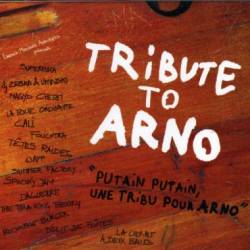 Arno : Tribute to Arno - Putain Putain une Tribu pour Arno